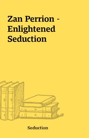 Zan Perrion – Enlightened Seduction