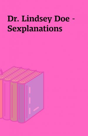 Dr. Lindsey Doe – Sexplanations