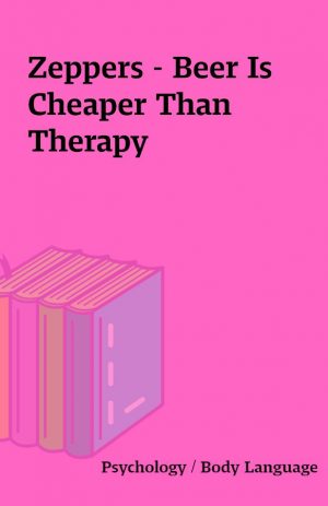 Zeppers – Beer Is Cheaper Than Therapy