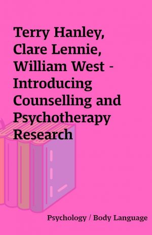 Terry Hanley, Clare Lennie, William West – Introducing Counselling and Psychotherapy Research