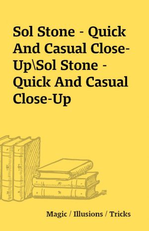 Sol Stone – Quick And Casual Close-UpSol Stone – Quick And Casual Close-Up