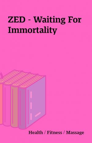 ZED – Waiting For Immortality