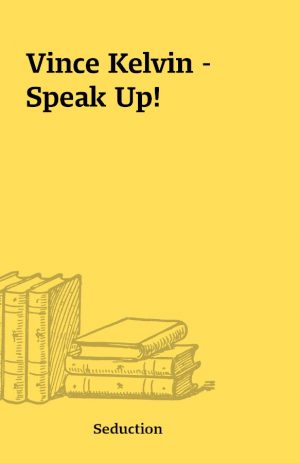 Vince Kelvin – Speak Up!