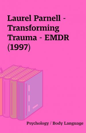 Laurel Parnell – Transforming Trauma – EMDR (1997)