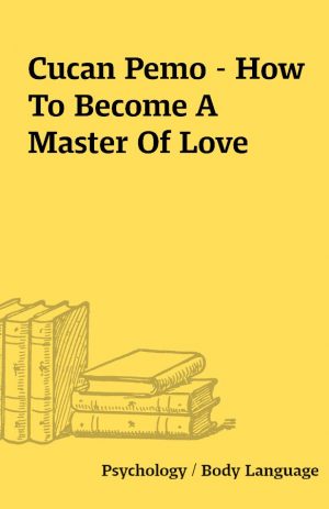 Cucan Pemo – How To Become A Master Of Love