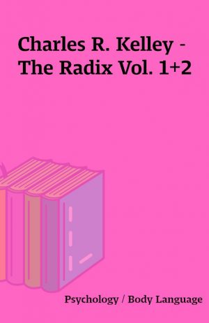 Charles R. Kelley – The Radix Vol. 1+2