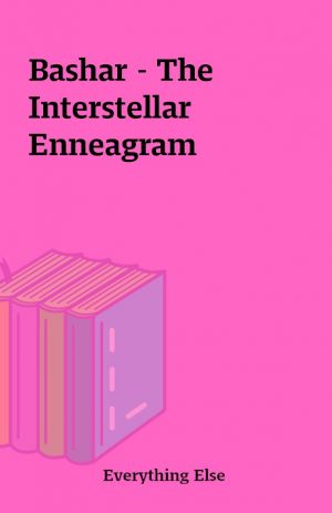 Bashar – The Interstellar Enneagram