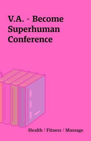 V.A. – Become Superhuman Conference