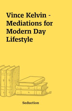 Vince Kelvin – Mediations for Modern Day Lifestyle