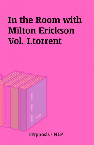 In the Room with Milton Erickson Vol. I.torrent