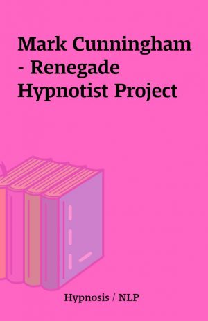 Mark Cunningham – Renegade Hypnotist Project