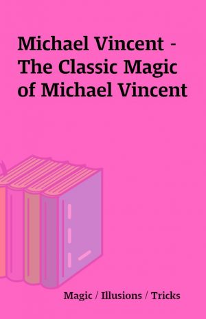 Michael Vincent – The Classic Magic of Michael Vincent