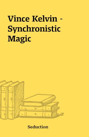 Vince Kelvin – Synchronistic Magic