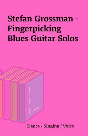 Stefan Grossman – Fingerpicking Blues Guitar Solos