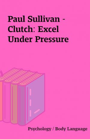 Paul Sullivan – Clutch: Excel Under Pressure