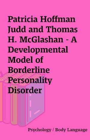 Patricia Hoffman Judd and Thomas H. McGlashan – A Developmental Model of Borderline Personality Disorder