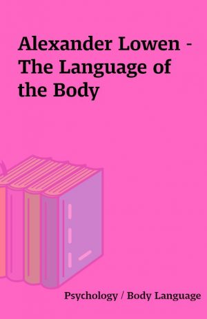 Alexander Lowen – The Language of the Body