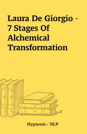 Laura De Giorgio – 7 Stages Of Alchemical Transformation