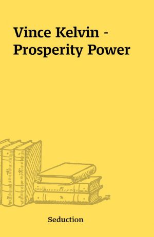 Vince Kelvin – Prosperity Power