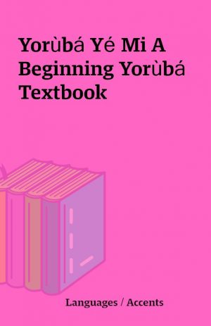 Yorùbá Yé Mi A Beginning Yorùbá Textbook