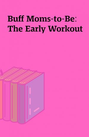 Buff Moms-to-Be: The Early Workout