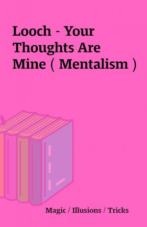 Looch – Your Thoughts Are Mine ( Mentalism )