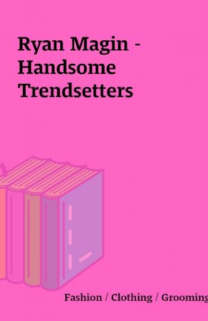 Ryan Magin – Handsome Trendsetters