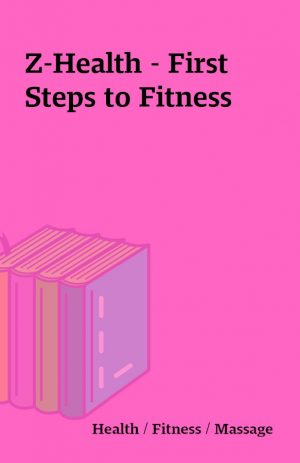 Z-Health – First Steps to Fitness