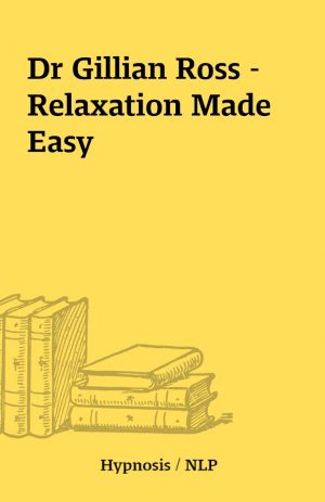 Dr Gillian Ross – Relaxation Made Easy