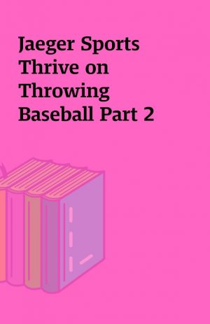 Jaeger Sports Thrive on Throwing  Baseball Part 2