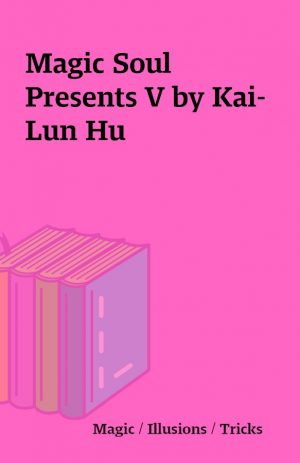 Magic Soul Presents V by Kai-Lun Hu