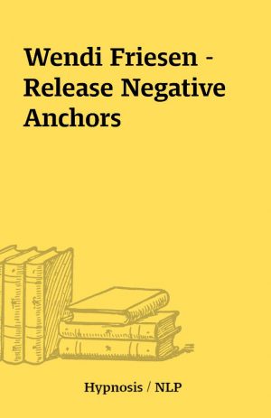 Wendi Friesen – Release Negative Anchors