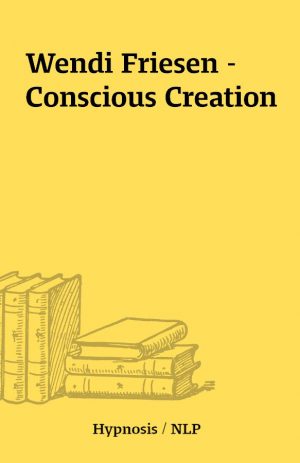 Wendi Friesen – Conscious Creation