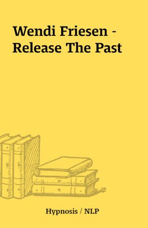 Wendi Friesen – Release The Past