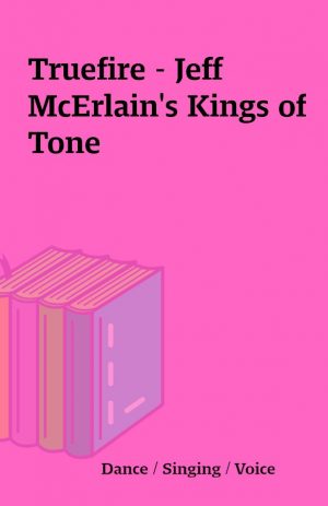 Truefire – Jeff McErlain’s Kings of Tone