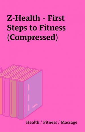 Z-Health – First Steps to Fitness (Compressed)