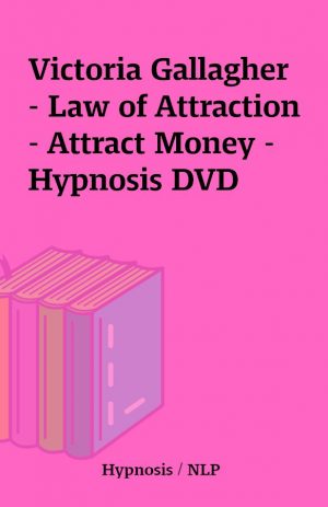 Victoria Gallagher – Law of Attraction – Attract Money – Hypnosis DVD