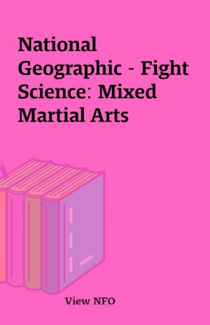 National Geographic – Fight Science: Mixed Martial Arts