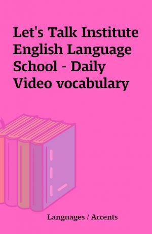 Let’s Talk Institute English Language School – Daily Video vocabulary