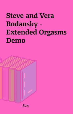 Steve and Vera Bodansky – Extended Orgasms Demo