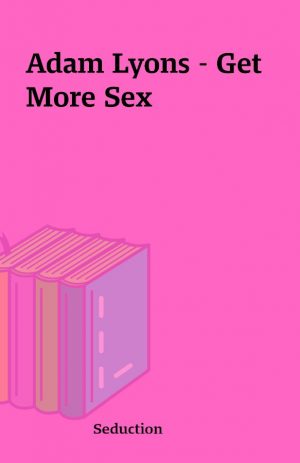 Adam Lyons – Get More Sex