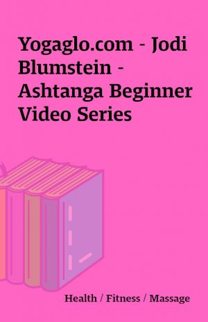 Yogaglo.com – Jodi Blumstein – Ashtanga Beginner Video Series