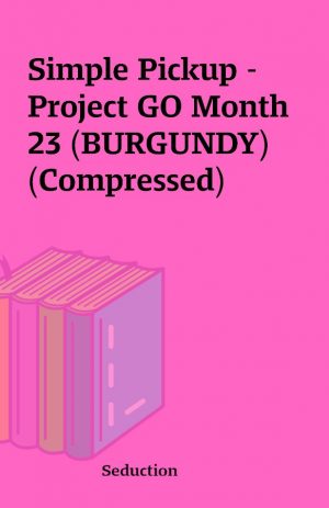 Simple Pickup – Project GO Month 23 (BURGUNDY) (Compressed)