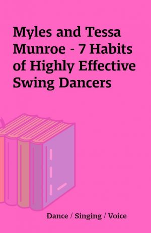 Myles and Tessa Munroe – 7 Habits of Highly Effective Swing Dancers