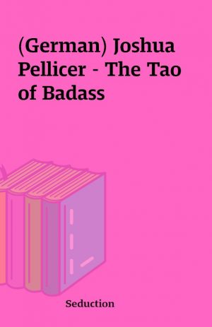 (German) Joshua Pellicer – The Tao of Badass