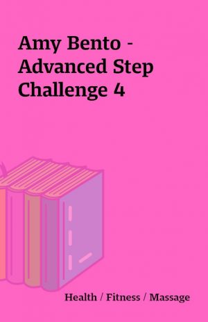 Amy Bento – Advanced Step Challenge 4