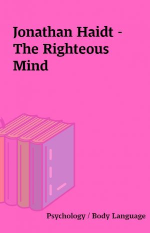 Jonathan Haidt – The Righteous Mind