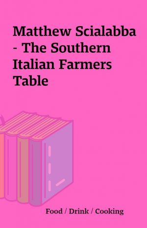 Matthew Scialabba – The Southern Italian Farmers Table