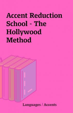 Accent Reduction School – The Hollywood Method