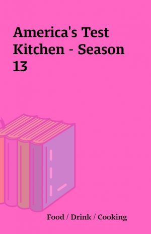 America’s Test Kitchen – Season 13